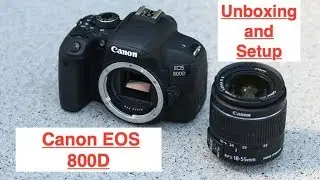 Canon EOS 800D Unboxing and setup | Review | Canon 800D best budget Camera