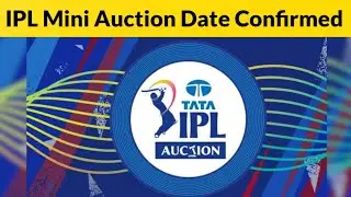 IPL 2023 Auction Date | IPL 2023 Mini Auction Venue & Date Confirm | IPL 2023 Auction |
