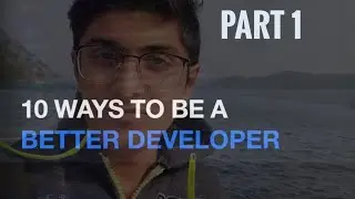 10 ways to be a great developer Part 1