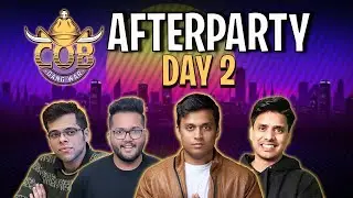 COB GANG WAR AFTERPARTY | DAY 2 ft. Samay, Beaststats, M. Pandey , Neetish, Balraj & More
