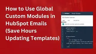 How to Use Global Custom Modules in HubSpot Emails (Save Hours Updating Templates)