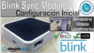 Blink Sync Module 2 - &iquest;C&oacute;mo configurar?