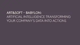 [ENG] VOJ26 | ART&SOFT - BABYLON: AI TRANSFORMING YOUR COMPANY’S DATA INTO ACTIONS