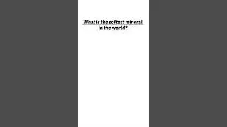 softest mineral in the world?