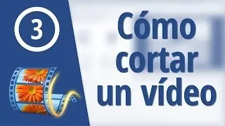 C&oacute;mo cortar un v&iacute;deo con Movie Maker