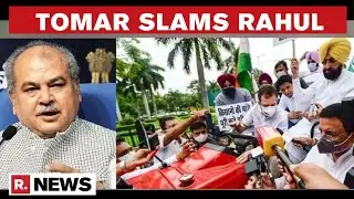 Narendra Tomar Slams Rahul Gandhi's Tractor Protest; Says 'Congress Themselves Making Fun Of Him'