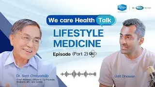 Empower Your Well-being with Lifestyle Medicine Essentials (2/2) | We care Health Talk