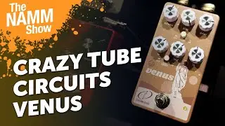 Crazy Tube Circuits Venus Overdrive | Overview & Sound Demo | NAMM 2025