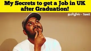 Secrets to get a job in UK after Graduation!| Tamil Vlog | Tier 2 Visa |