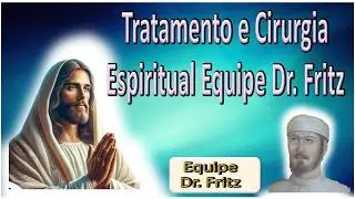Tratamento e Cirurgia Espiritual na Madrugada, Equipe Dr. Fritz, Ari Lima