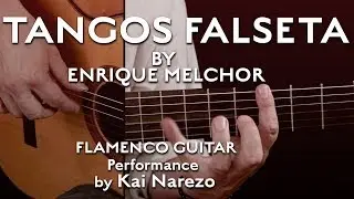 Enrique Melchor Tangos Falseta - Flamenco Guitar Performance by Kai Narezo