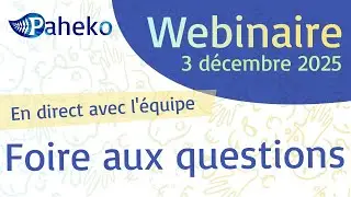 Foire aux questions | Webinaire du 3 d&eacute;cembre 2025