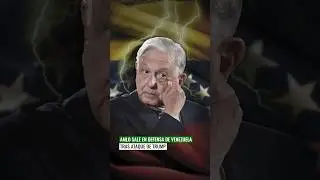 AMLO reaparece y condena ataque de Trump contra Venezuela 🌎⚠️