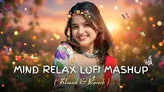 🥰 MIND RELAX LOFI SONGS 2026 | LOFI MASHUP SONG ✨ | LOVE MASHUP SONG | LOFI VIBES |#lofimusic Part 6