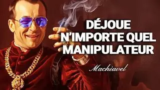 DÉJOUE LES MANIPULATEURS AVEC 7 SECRETS MACHIAVÉLIENS