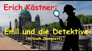 Emil und die Detektive - von Erich Kästner (Hörbuch komplett)