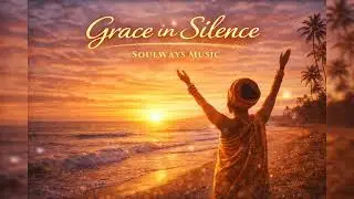 African Worship song | Grace in Silence | Healing & Prophetic Declarations I Soulways music
