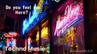 Do you feel me-- here? 🎧Techno Music