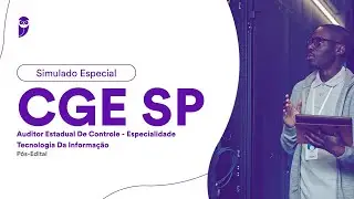 Simulado Especial CGE SP -Auditor Estadual de Controle Tecnologia da Informa&ccedil;&atilde;o -P&oacute;s-Edital Corre&ccedil;&atilde;o