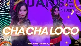 Cha Cha Loco (Demo) - Line dance by PLOY Dansé Studio THA, ไลน์แดนซ์ครูพลอยดองเซ่สตูดิโอ