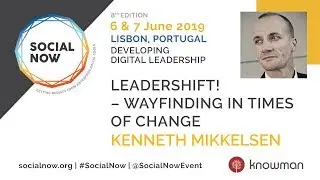 Leadershift! - Kenneth Mikkelsen at Social Now 2019 | Knowman