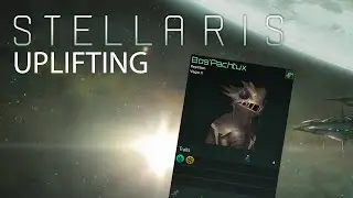 Stellaris - Uplifting Primitive Species