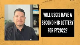 WILL USCIS HAVE A SECOND H1B LOTTERY FOR FY2022?