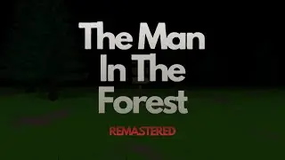 The Man In The Forest: Remastered - Trailer (Unity Horror Game)