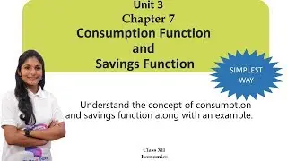Consumption and Savings Function  |Chapter 7| CBSE Class 12  MacroEconomics