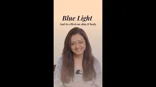 Blue Light and its effect on skin and body By Dr Rashmi Shetty