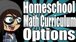 Homeschool Math Curriculum Options