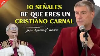 10 Señales De Que Eres Un ‘Cristiano Carnal - Jose Manuel Sierra