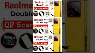 Realme double tap to scan Qr scanner #smartphone