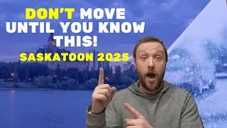 Moving to Saskatoon in 2025? 5 CRUCIAL Facts You NEED to Know!