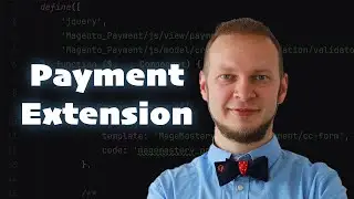 How to create Payment Extension for Magento / Adobe Commerce