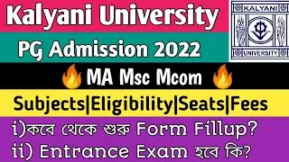 Kalyani University PG Admission 2022|Subjects|Eligibility|Seats|Fees|KU PG Admission 2022
