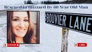 Rescued in Blizzard By 80 Year Old Man