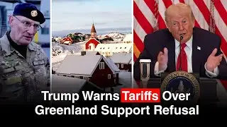 Trump threatens tariffs on nations opposing his Greenland plans
