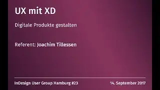 InDesign User Group Hamburg #23: UX mit XD // Joachim Tillessen