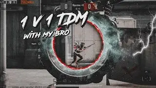 1 v 1 TDM with my Brother ❤️ | 4E OZO