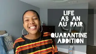 Life as an Au Pair : Quarantine Addition | SOUTH AFRICAN YOUTUBER