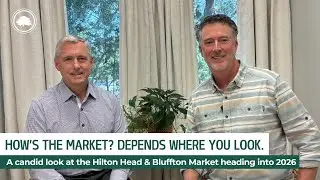 Hilton Head & Bluffton Real Estate Market Update | 2025 Recap + 2026 Outlook