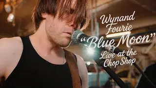 Wynand Fourie - Blue Moon (Live at the Chop Shop)
