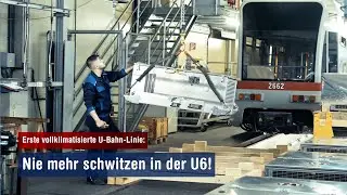 U6 ist die erste vollklimatisierte U-Bahn-Linie!
