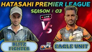 LIVE🛑 ||  BLITZ FIGHTER VS EAGLE UNIT || HATASAHI PREMIER LEAGUE || OCL