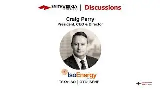 Discussion with Craig Parry  |  IsoEnergy Limited