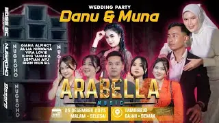 🔴LIVE STREAMING ARABELLA MUSIC - WEDDING PARTY DANU & MUNA | TAMBIREJO GAJAH DEMAK | NUGROHO AUDIO