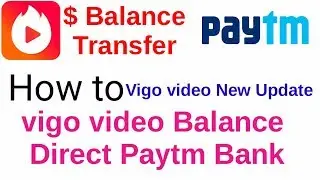Vigo video Balance Direct Paytm Transfer How To New Updated Version 2018
