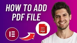 How To Add PDF File To Elementor - Full Guide