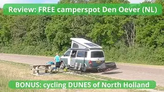 Den Oever (NL) FREE camperspot review and CYCLING the DUNES of North Holland.